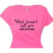 What Doesn't Kill You Makes You Stronger Recovery TShirt